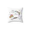 You are Magic Unicorn Spun Polyester Square Pillow